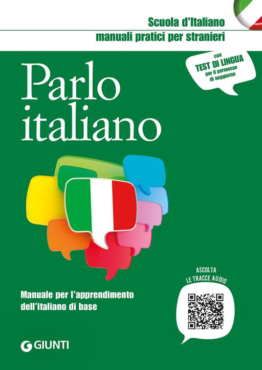 Parlo italiano. Manuale per l&#39;apprendimento dell&#39;italiano di base