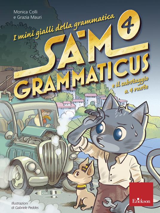 Sam Grammaticus e il sabotaggio a 4 ruote. I mini gialli della grammatica. Vol. 4